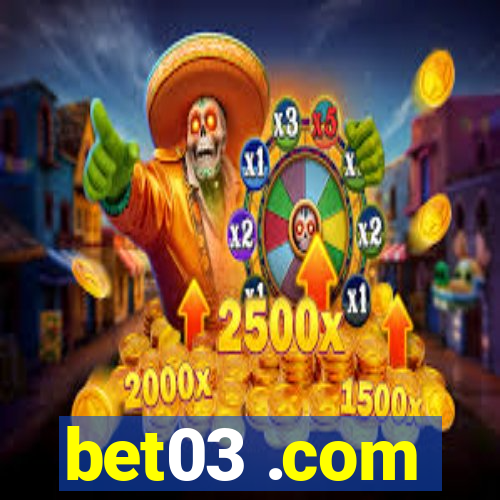 bet03 .com